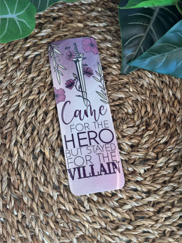 Bookmark - Came For the Hero Stayed For the Villain